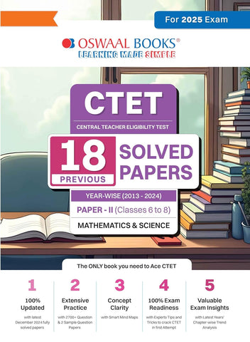 Oswaal CTET (CENTRAL TEACHER ELIGIBILITY TEST) | 18 Previous Solved Papers | Year-wise (2013-2024) | Paper-II (Classes 6 to 8) | Science/Mathematics | For 2025 Exam