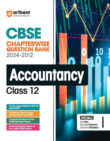 Arihant CBSE Chapterwise Question Bank | Accountancy | (2024 2012) With Solutions For Accountancy Core Class 12th | Previous Year Questions |Latest CBSE Syllabus (2024 25) Class   12th | Accountancy | Chapterwise Question Bank | For Exam 2024 25