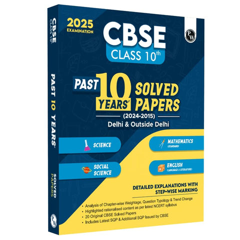PW CBSE Class 10th PYQs   Past 10 Years' Solved Papers (2024 2025)   Delhi & Outside Delhi Science, Mathematics (Standard), Social Science, English Language & Literature with CBSE step wise marking